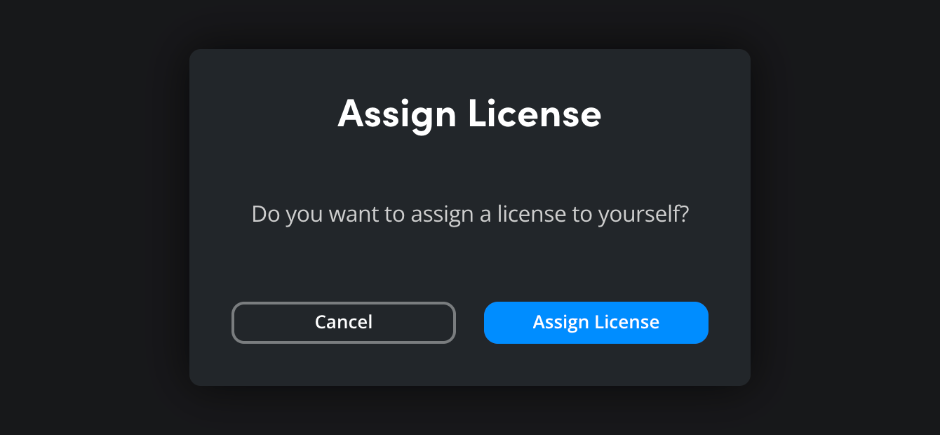 The 'Assign License' modal asking 'Do you want to assign a license to yourself?' with Cancel and 'Assign License' buttons