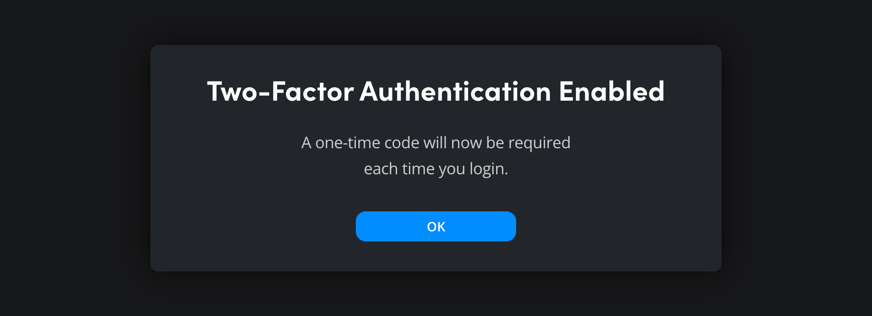 The confirmation that two factor authentication has been enabled
