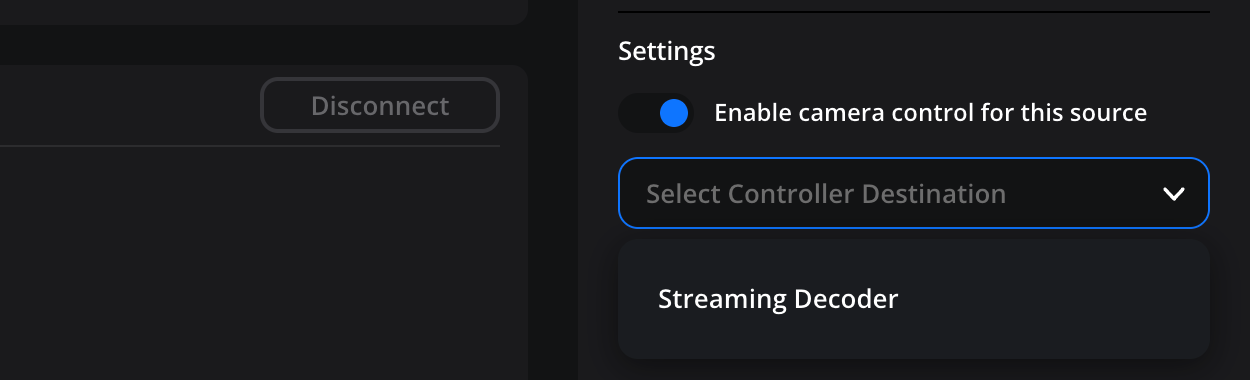 The Settings section of the Source Setup panel with 'Enable camera control for this source' toggled on and the 'Select Controller Destination' menu open showing 'Streaming Decoder'
