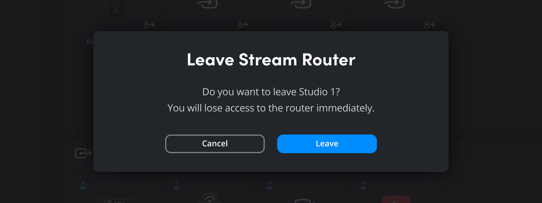 The 'Leave Stream Router' confirmation dialog asking 'Do you want to leave Studio 1? You will lose access to the router immediately.' with Cancel and Leave buttons